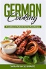 German Cooking - A Cookbook of Authentic German Food Recipes (Paperback) - Samantha Schwartz Photo