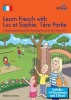 Learn French with Luc Et Sophie, Part 1: Years 3-4 (Mixed media product) - Barbara Scanes Photo