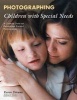 Photographing Children with Special Needs - A Complete Guide for Professional Portrait Photographers (Paperback) - Karen Dorame Photo