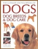 The Ultimate Encyclopedia of Dogs, Dog Breeds and Dog Care (Hardcover, New edition) - Peter Larkin Photo