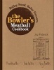 The Bowler's Meatball Cookbook - Ballsy Food. Ballsy Flavours. (Paperback) - Jez Felwick Photo