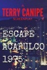 Escape Acapulco 1975 (Paperback) - Terry Canipe Photo