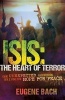 ISIS: The Heart Of Terror - The Unexpected Response Bringing Hope For Peace (Paperback) - Eugene Bach Photo