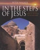 In the Steps of Jesus - An Illustrated Guide to the Places of the Holy Land (Paperback, 2nd New edition) - Peter Walker Photo