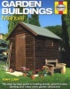 Garden Buildings Manual - A Guide to Building Sheds, Greenhouses, Decking and Many More Garden Structures (Paperback) - Tony Lush Photo