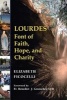 Lourdes - Font of Faith, Hope, and Charity (Hardcover) - Elizabeth Ficocelli Photo