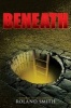 Beneath (Hardcover) - Roland Smith Photo