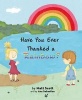 Have You Ever Thanked a Rainbow? (Hardcover) - Matt Scott Photo