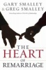 The Heart Of Remarriage (Paperback) - Gary Smalley Photo