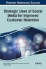 Strategic Uses of Social Media for Improved Customer Retention (Hardcover) - Wafaa Al Rabayah Photo