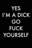 Yes I'm a Dick Go Fuck Yourself - Blank Lined Journal - 6x9 - Adult Gag Gift (Paperback) - Active Creative Journals Photo