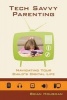 Tech Savvy Parenting - Navigating Your Child's Digital Life (Paperback) - Brian Houseman Photo