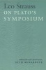  on Plato's "Symposium" (Paperback, New edition) - Leo Strauss Photo