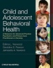 Child and Adolescent Behavioral Health - A Resource for Advanced Practice Psychiatric and Primary Care Practitioners in Nursing (Paperback, New) - Edilma L Yearwood Photo