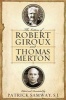 The Letters of Robert Giroux and Thomas Merton (Paperback, Annotated Ed) - Patrick Samway Photo