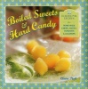 Boiled Sweets & Hard Candy - 20 Traditional Recipes for Home-made Chews, Taffies, Fondants & Lollipops (Hardcover) - Claire Ptak Photo