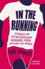 In the Running - Stories of Extraordinary Runners from Around the World (Paperback) - Phil Hewitt Photo