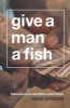 Give a Man a Fish - Reflections on the New Politics of Distribution (Paperback) - James Ferguson Photo