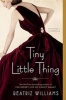 Tiny Little Thing (Paperback) - Beatriz Williams Photo