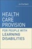 Health Care Provision for People with Learning Disabilities - A Guide for Health Professionals (Paperback) - Jo Corbett Photo