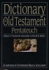 Dictionary of the Old Testament: Pentateuch - A Compendium of Contemporary Biblical Scholarship (Hardcover) - TDesmond Alexander Photo