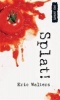 Splat! (Paperback) - Eric Walters Photo