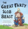 The Great Farty Slob Beast (Paperback) - Charlie Farley Photo