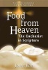 Food from Heaven - The Eucharist in Scripture (Paperback) - Jeanne Kun Photo