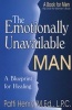 The emotionally unavailable man - A blueprint for healing (Paperback) - Patti Henry Photo