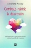 Combate Rapido La Depresion / Beat Depression Fast - Diez Pasos Para Convertirte En Una Version Mas Feliz de Ti Mismo (English, Spanish, Paperback) - Alexandra Massey Photo