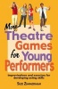 More Theatre Games for Young Performers - Improvisations and Exercises for Developing Acting Skills (Paperback) - Suzi Zimmerman Photo