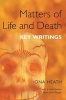 Matters of Life and Death - Key Writings (Paperback, 1st New edition) - Iona Heath Photo