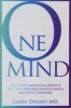 One Mind - How Our Individual Mind Is Part of a Greater Consciousness and Why It Matters (Paperback) - Larry Dossey Photo