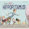 That's Not a Hippopotamus (Hardcover) - Juliette MacIver Photo