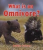 What is an Omnivore? (Paperback) - Bobbie Kalman Photo