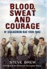 Blood, Sweat and Courage - 41 Squadron RAF, September 1939-July 1942 (Hardcover) - Steve Brew Photo