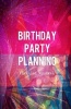 Birthday Party Planning Checklist Notebook - Organizer Journal for Party Planner People (Paperback) - Creative Journals Photo