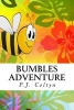 Bumbles Adventure - Bumble Is a Happy Bee. But There Is a Problem. Where Have All the Flowers Gone? (Paperback) - P J Coltyn Photo