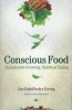 Conscious Food - Sustainable Growing, Spiritual Eating (Paperback) - Jim Pathfinder Ewing Photo