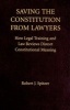 Saving the Constitution from Lawyers - How Legal Training and Law Reviews Distort Constitutional Meaning (Hardcover) - Robert J Spitzer Photo