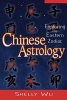 Chinese Astrology - Exploring the Eastern Zodiac (Paperback) - Shelly Wu Photo