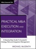 Practical M&A Execution and Integration - A Step by Step Guide to Successful Strategy, Risk and Integration Management (Hardcover) - Michael McGrath Photo