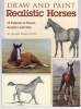 Draw and Paint Realistic Horses - Projects in Pencil, Acrylics and Oills (Paperback) - Jeanne Filler Scott Photo