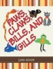 Paws, Claws, Bills, and Gills (Paperback) - Leah Ainslie Photo