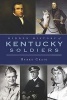 Hidden History of Kentucky Soldiers (Paperback) - Berry Craig Photo