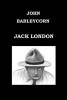 John Barleycorn by  - Publication Date: 1913 (Paperback) - Jack London Photo