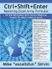 Ctrl+Shift+Enter - Mastering Excel Array Formulas (Paperback) - Mike Girvin Photo