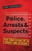 Police, Arrests & Suspects - The True Story of a Front Line Officer (Paperback) - John Donoghue Photo