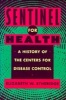 Sentinel for Health - A History of the Centers for Disease Control (Hardcover) - Elizabeth W Etheridge Photo