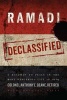 Ramadi Declassified - A Roadmap to Peace in the Most Dangerous City in Iraq (Hardcover) - Anthony E Deane Photo